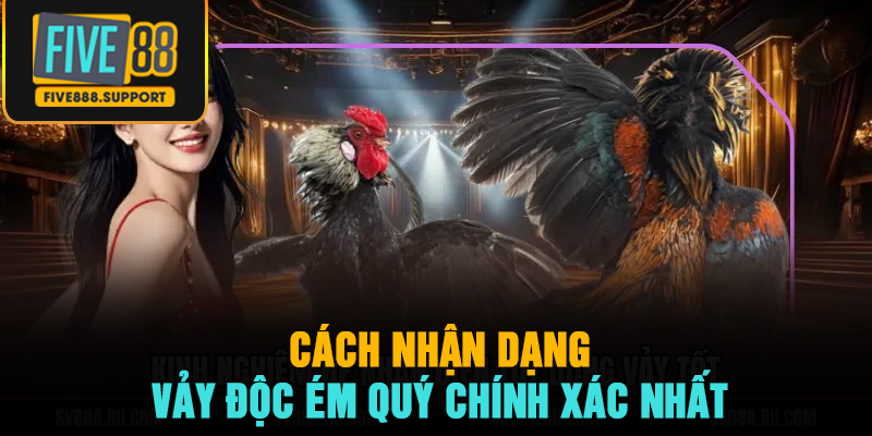 Cách nhận dạng vảy độc ém quý chính xác nhất