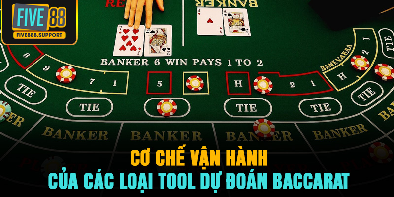 Cơ chế vận hành của các loại tool dự đoán Baccarat