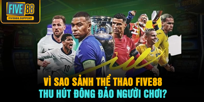 FAQ – Những câu hỏi thường gặp về thể thao FIVE88
