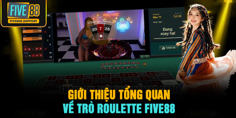 Giới thiệu tổng quan về trò Roulette FIVE88