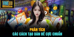 Phân tích các cách tạo dàn đề cực chuẩn