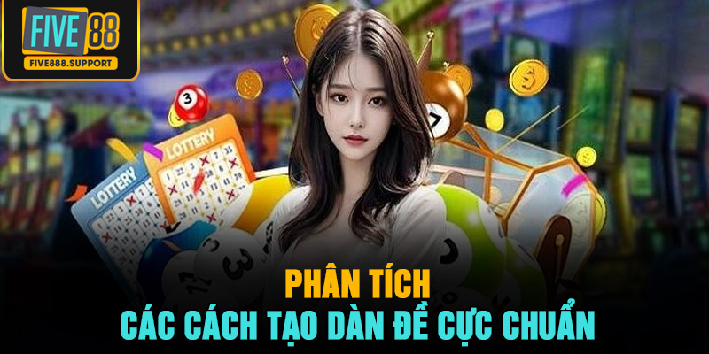 Phân tích các cách tạo dàn đề cực chuẩn